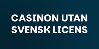 Casino Utan Svensk Licens och Snabba Uttag En Guid till Riskfri Spelglädje